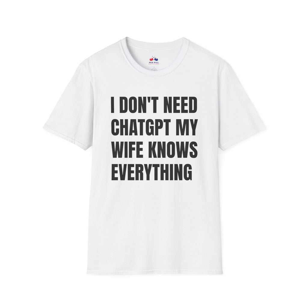 I DONT NEED CHATGPT MY WIFE KNOWS EVERYTHING