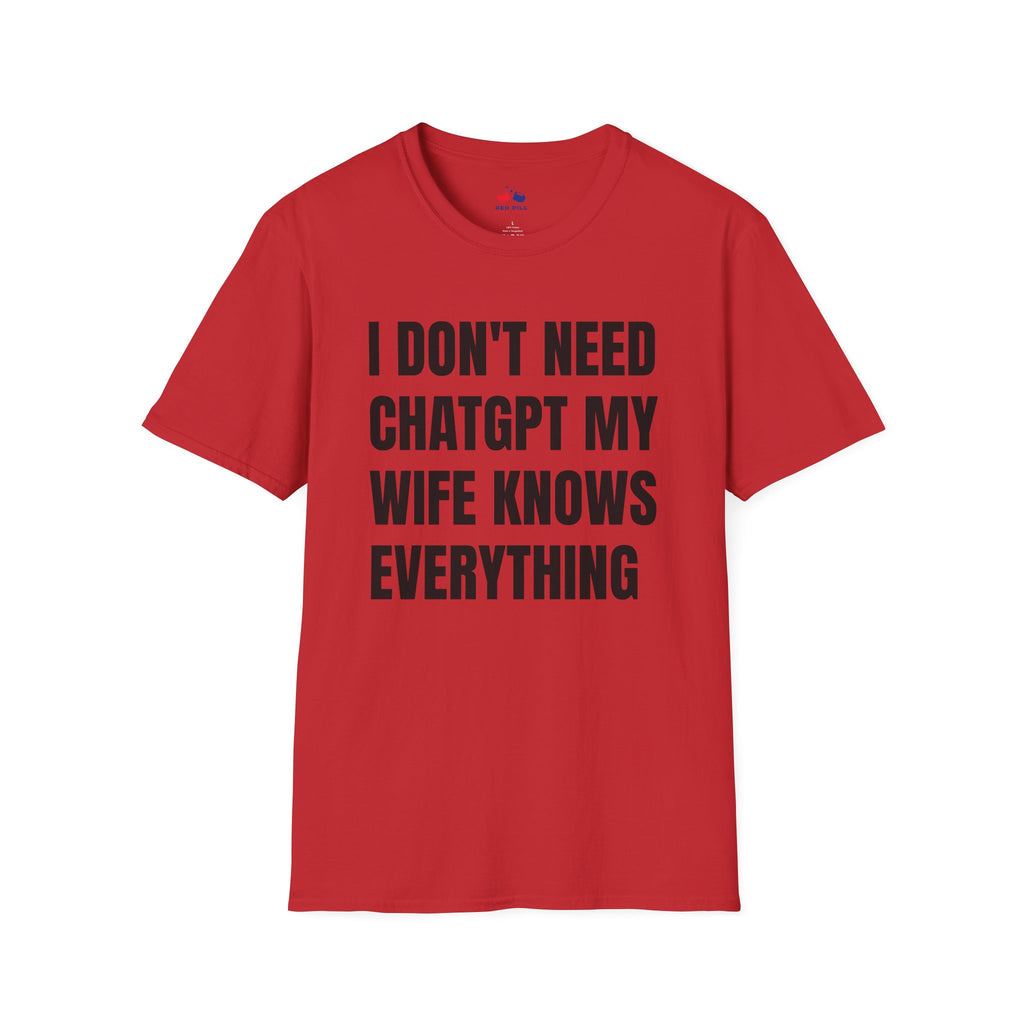 I DONT NEED CHATGPT MY WIFE KNOWS EVERYTHING