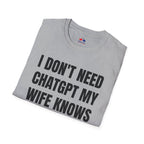 I DONT NEED CHATGPT MY WIFE KNOWS EVERYTHING