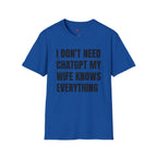 I DONT NEED CHATGPT MY WIFE KNOWS EVERYTHING
