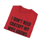 I DONT NEED CHATGPT MY WIFE KNOWS EVERYTHING