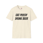 EAT PUSSY DRINK BEER