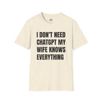 I DONT NEED CHATGPT MY WIFE KNOWS EVERYTHING