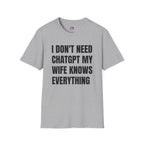 I DONT NEED CHATGPT MY WIFE KNOWS EVERYTHING