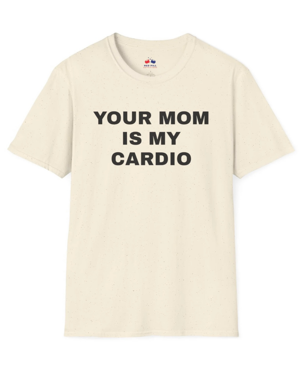 YOUR MOM IS MY CARDIO
