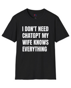 I DONT NEED CHATGPT MY WIFE KNOWS EVERYTHING